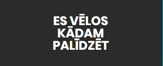 Es vēlos kādam palīdzēt