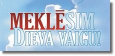 Meklēsim Dieva vaigu! Meklēsim Dieva vaigu!