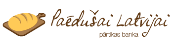 Pārtikas banka ”Paēdušai Latvijai” Pārtikas banka ”Paēdušai Latvijai”