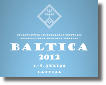 Starptautiskais folkloras festivāls “Baltica 2012” Rīgā, Madonā, Turaidā, Ikšķilē, Ķekavā, Barkavas, Cesvaines, Ērgļu, Kokneses novados Bildes