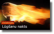 Lūgšanu naktī Latvijā tiekam aicināti vienoties slavēšanai un pateicībai Dievam Lūgšanu naktī Latvijā tiekam aicināti vienoties slavēšanai un pateicībai Dievam